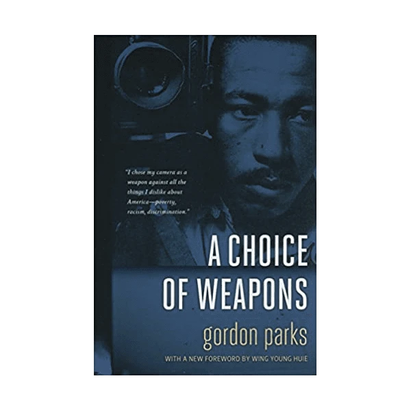 A Choice Of Weapons By Gordon Parks 1 A Choice Of Weapons By Gordon Parks