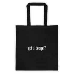 Got A Budget? Tote Bag