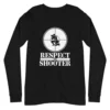 Respect The Shooter Unisex Long Sleeve Tee