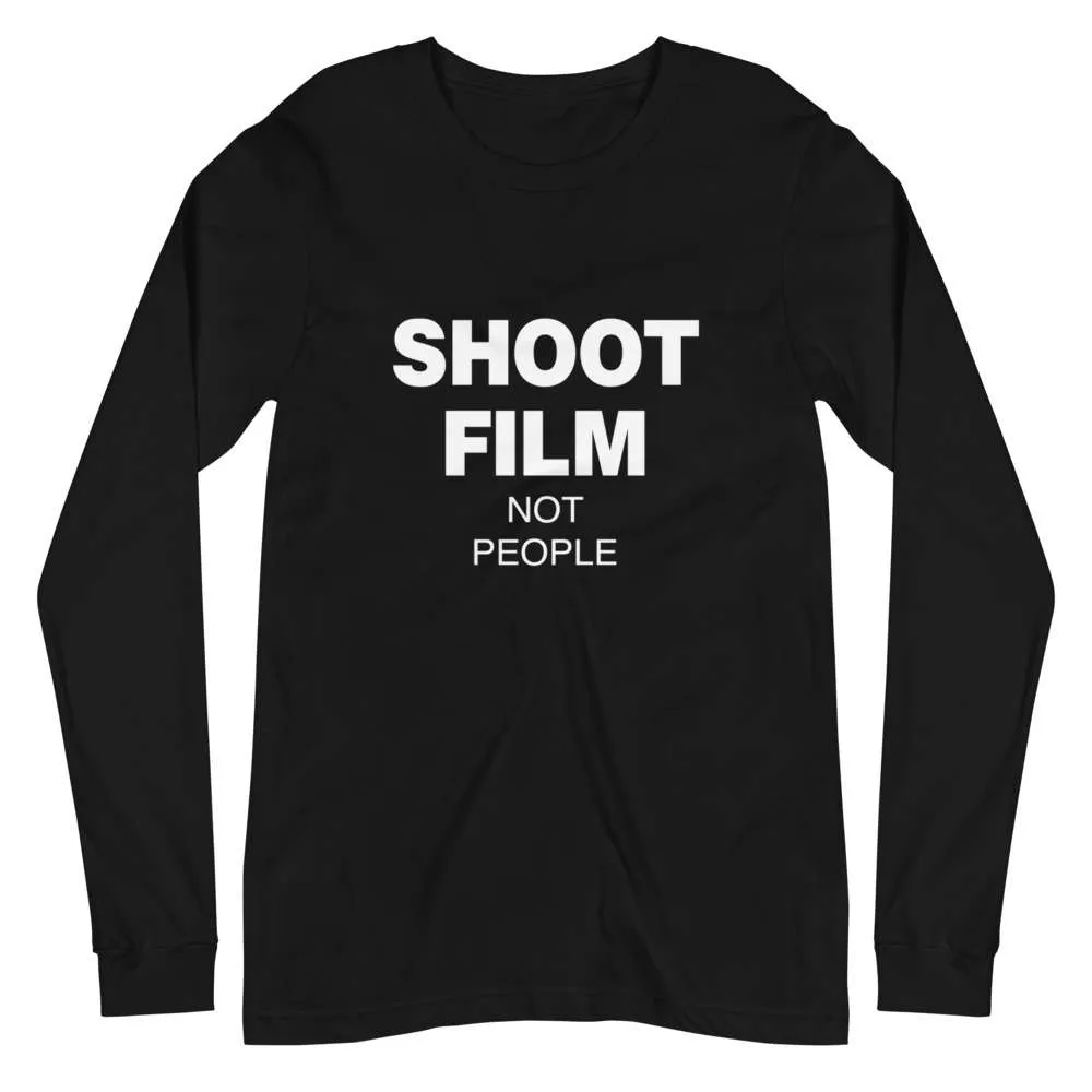 Shoot Film Not People Unisex Long Sleeve Tee – Black 1 Shoot Film Not People Unisex Long Sleeve Tee – Black